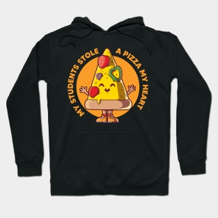 My students stole a pizza my heart Hoodie